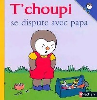 Livrenpoche : T'choupi se dispute avec papa - Thierry Courtin - Livre