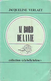 Au bord de la vie - Jacqueline Verlaet -  A la Belle Hélène - Livre