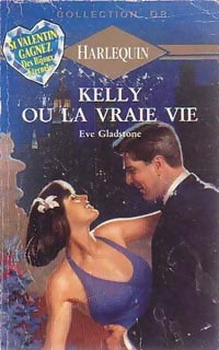 Livrenpoche : Kelly ou la vraie vie - Eve Gladstone - Livre