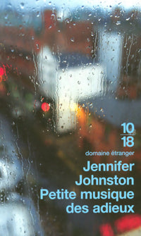 Petite musique des adieux - Jennifer Johnston -  10-18 - Livre