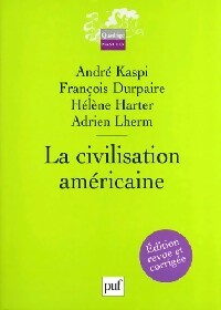 La civilisation américaine - André Kaspi, Hélène Harter, Adrien Lherm, François Durpaire - Livre