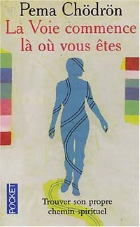 Livrenpoche : La voie commence où vous êtes - Pema Chödrön - Livre