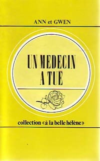 Un médecin a tué - Ann, Gwen - Livre