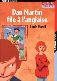 Dan Martin file à l'anglaise - Lorris Murail -  Folio Junior - Livre