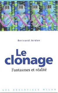 Le clonage - Bertrand Jordan -  Les Essentiels Milan - Livre