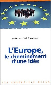 Livrenpoche : L'Europe, le cheminement d'une idée - Jean-Michel Ducomte - Livre