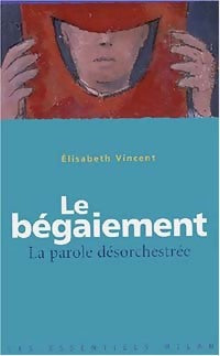 Livrenpoche : Le bégaiement - Elisabeth Vincent - Livre