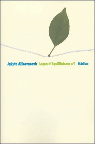 Livrenpoche : Leçon d'équilibrisme n°1 - Jakuta Alikavazovic - Livre
