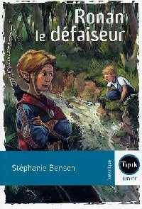 Ronan le défaiseur - Stéphanie Benson -  Tipik Junior - Livre