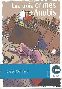 Livrenpoche : Les trois crimes d'Anubis - Didier Convard - Livre