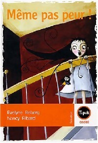 Livrenpoche : Même pas peur ! - Evelyne Reberg, Nancy Ribard - Livre