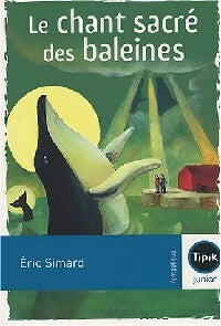 Livrenpoche : Le chant sacré des baleines - Eric Simard - Livre