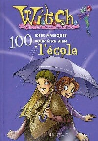 Witch : 100 idées magiques pour bien vivre à l'école - Walt Disney -  Bibliothèque rose (4ème série) - Livre