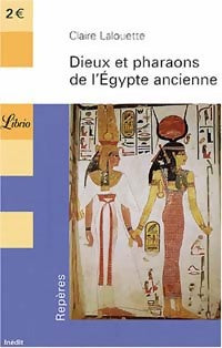 Livrenpoche : Dieux et pharaons de l'Egypte ancienne - Claire Lalouette - Livre