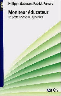 Livrenpoche : Moniteur éducateur - Philippe Gaberan, Patrick Perrard - Livre