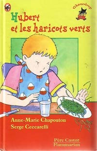 Livrenpoche : Hubert et les haricots verts - Anne-Marie Chapouton, Serge Ceccarelli - Livre