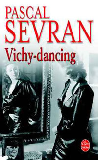 Vichy Dancing - Pascal Sevran -  Le Livre de Poche - Livre