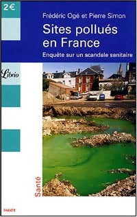 Livrenpoche : Sites pollués en France - Pierre Simon, Frédéric Ogé - Livre
