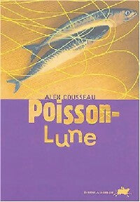 Livrenpoche : Poisson-lune - Alex Cousseau - Livre