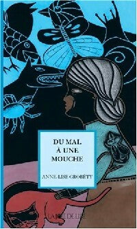 Du mal à une mouche - Anne-Lise Grobéty -  Récits - Livre