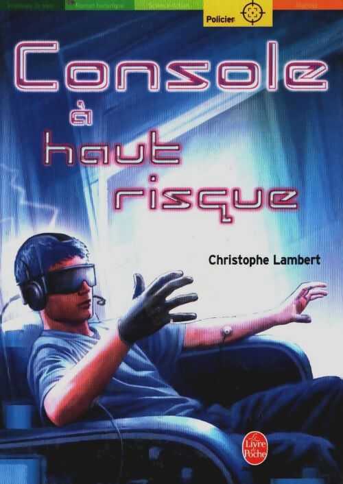 Livrenpoche : Console à haut risque - Christophe Lambert - Livre