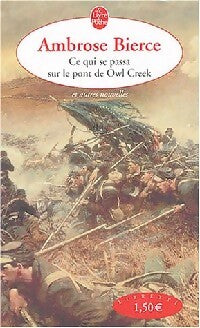 Livrenpoche : Ce qui se passa sur le pont de Owl Creek et autres nouvelles - Ambrose Bierce - Livre