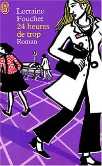 24 heures de trop - Lorraine Fouchet - Livre