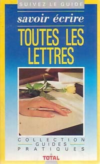 Savoir écrire toutes les lettres - Michel Guibert -  Guides pratiques - Livre