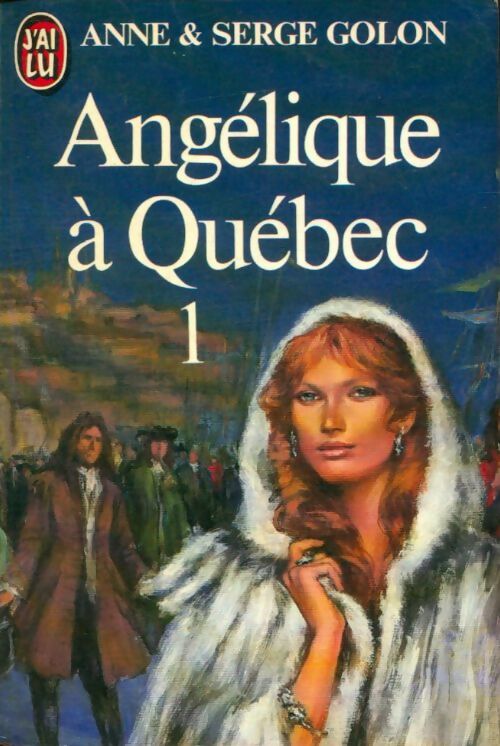 Livrenpoche : Angélique à Québec Tome I - Serge Golon, Anne Golon - Livre