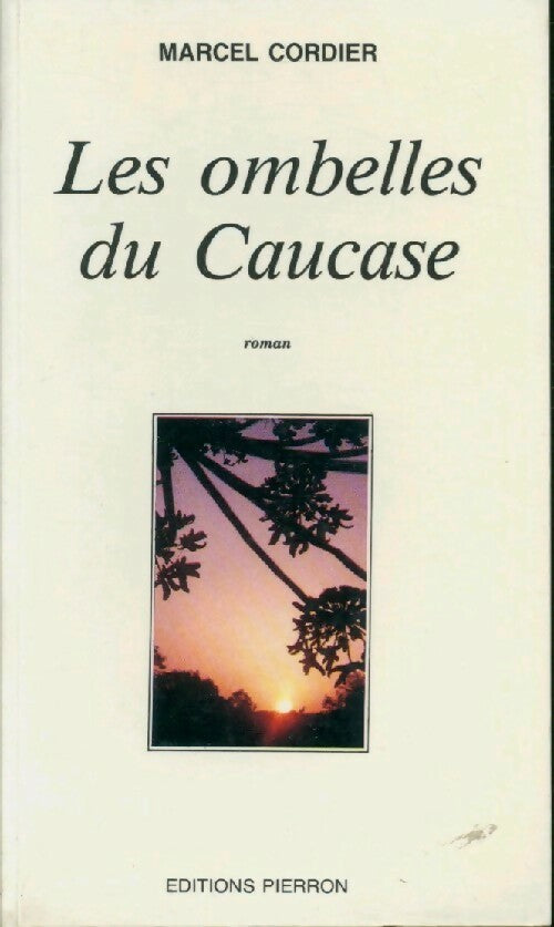 Livrenpoche : Les ombelles du Caucase - Marcel Cordier - Livre