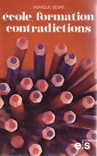 Livrenpoche : Ecole, formation, contradictions - Monique Segré - Livre