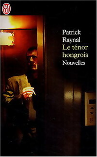 Livrenpoche : Le ténor hongrois - Patrick Raynal - Livre