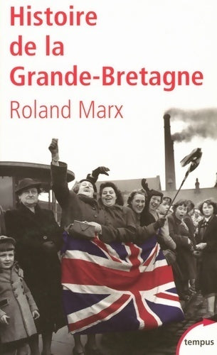 Livrenpoche : Histoire de la Grande-Bretagne - Roland Marx, Philippe Chassaigne - Livre