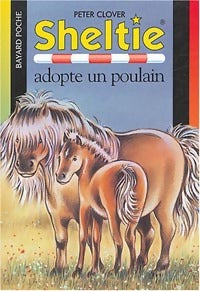 Livrenpoche : Sheltie adopte un poulain - Peter Clover - Livre