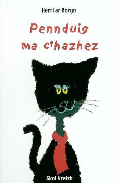 Livrenpoche : Pennduig ma c'hazhez - Herri Ar Borgn - Livre