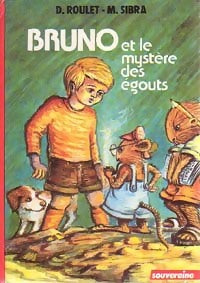 Livrenpoche : Bruno et le mystère des égouts - Dominique Roulet, Michel Sibra - Livre
