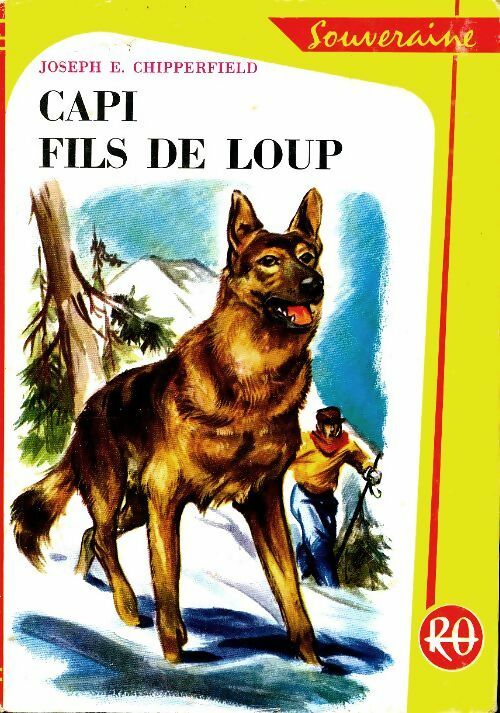 Capi, fils de loup - Joseph E. Chipperfield -  Bibliothèque Rouge et Or Souveraine - Livre