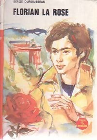 Livrenpoche : Florian la rose - Serge Durousseau - Livre