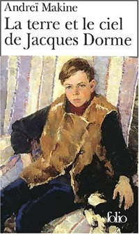Livrenpoche : La terre et le ciel de Jacques Dorme - Andreï Makine - Livre