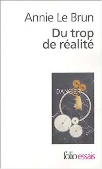 Du trop de réalité - Annie Le Brun - Livre