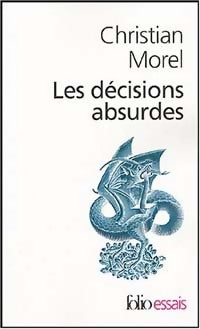 Livrenpoche : Les décisions absurdes - Christian Morel - Livre
