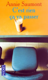 Livrenpoche : C'est rien ça va passer - Annie Saumont - Livre