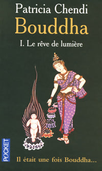 Livrenpoche : Bouddha Tome I : Le rêve de lumière - Patricia Chendi - Livre
