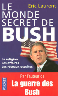 Livrenpoche : Le monde secret de Bush - Eric Laurent - Livre