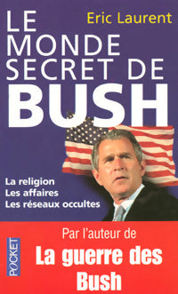 Le monde secret de Bush - Eric Laurent -  Pocket - Livre