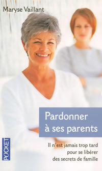 Livrenpoche : Pardonner à ses parents - Maryse Vaillant - Livre