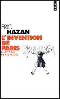 Livrenpoche : L'invention de Paris - Eric Hazan - Livre