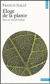 Eloge de la plante - Francis Hallé - Livre