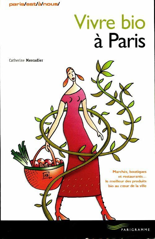 Livrenpoche : Vivre bio à Paris - Catherine Mercadier - Livre