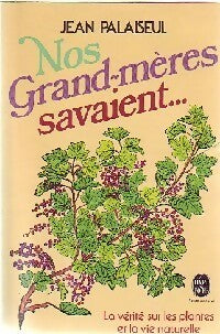 Livrenpoche : Nos grand-mères savaient... - Jean Palaiseul - Livre